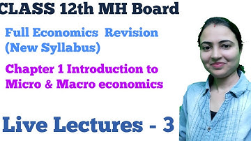 12 Economics | Free Revision | Chp 1 Introduction to Micro & Macro Eco. | Features of Macro| Lec 3