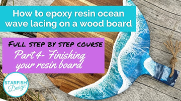 How to make a 3D epoxy resin ocean lacing serving charcuterie board.  Part 4 - finishing the board