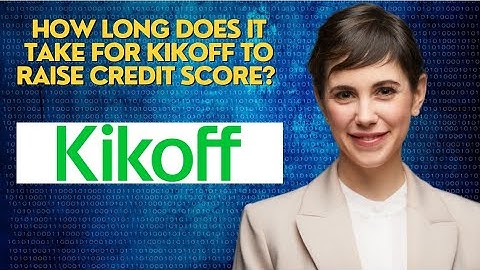 How long does it take for Kikoff to raise credit score?