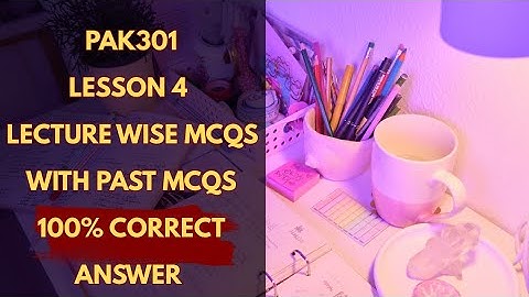 PAK301 LECTURE 4| Pak301 Lecture Wise Solved MCQs | pak301 Quiz 1|Pak301 Short Lecture 50+ mcqs