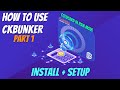 How To Use CKBUNKER Part 1: Install + Setup
