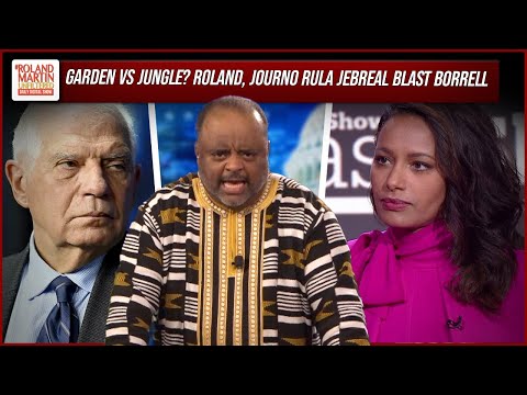 Roland, Journo Rula Jebreal Deconstruct Josep Borrell's 'Sickening' Racist Garden Vs Jungle Metaphor