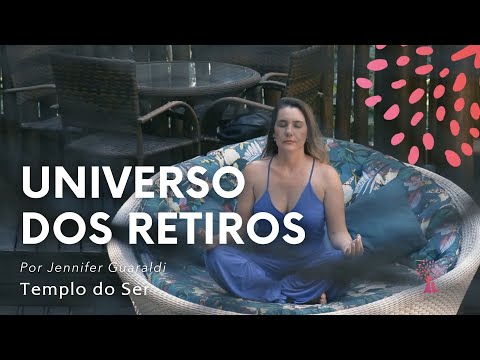 O Universo dos RETIROS e suas infinitas POSSIBILIDADES - TEMPLO DO SER | PORTAL MEU RETIRO