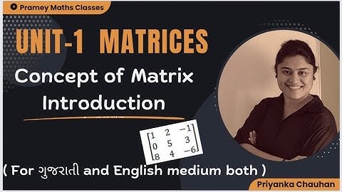Matrices-Maths introduction Priyanka Chauhan| Diploma mathematics sem 2| ch 1 matrices| in Gujarati