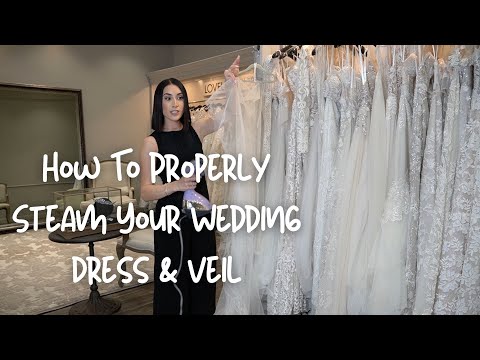 How To Properly Steam Your Wedding Dress & Veil