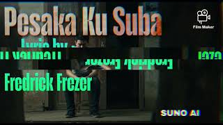 Pesaka Ku Suba_Suno AI.Lyric by Fredrick Frezer.Official Audio.#suno #dangdut #laguiban 