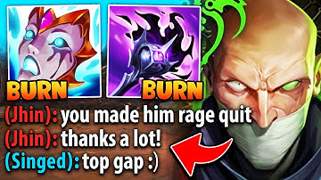 I made the enemies rage quit with my secret Proxy Singed... (THIS IS CYBER BULLYING)