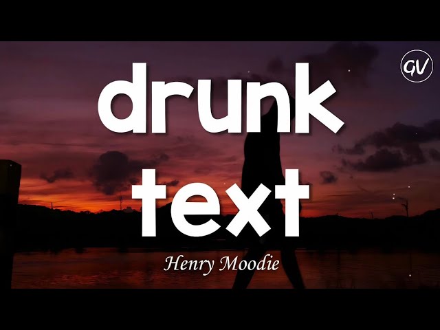 Henry Moodie - drunk text [Lyrics] class=