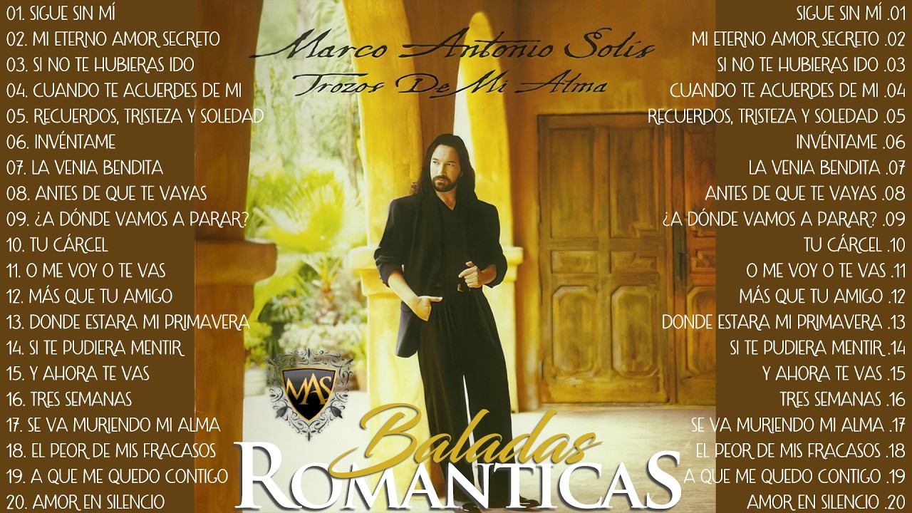 Marco Antonio Solis Romanticas Inolvidables - Marco Antonio Solís 20 Grandes Exitos Enganchados