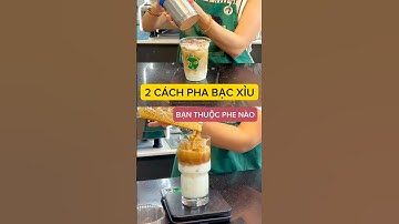 Bạn pha bạc xỉu theo cách nào dưới đây 😍#shots