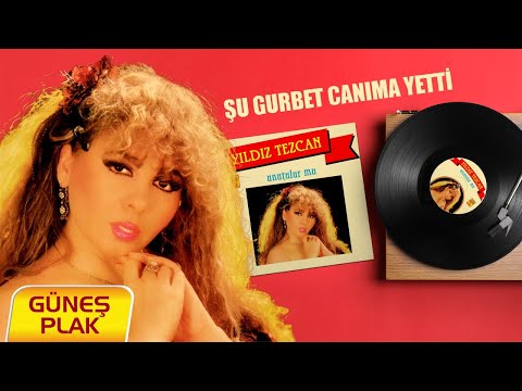 Yıldız Tezcan - Şu Gurbet Canıma Yetti [1985 © Güneş Plak]