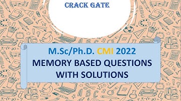 Msc/PhD CMI 2022 MEMORY BASED QUESTION DISCUSSION