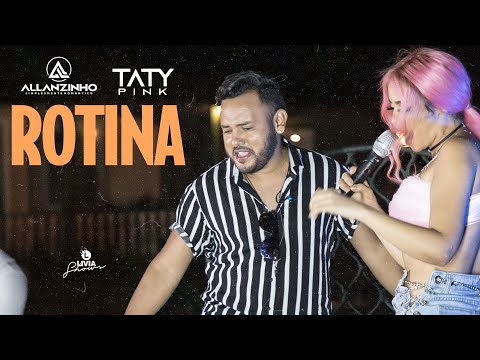 ALLANZINHO E TATY PINK - ROTINA (Clipe Oficial)