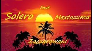 Solero Feat Mextazuma - Zaczarowani ( Maxi Version Italo Disco Style )