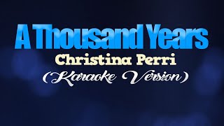 Video thumbnail of "A THOUSAND YEARS - Christina Perri (KARAOKE VERSION)"