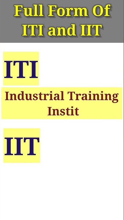What Is The Full Form Of ITI And IIT ITI Aur IIT Ka Full Form YouTube what-is-the-full-form-of-iti-and-iit-iti-aur-iit-ka-full-form-youtube