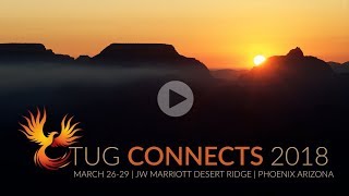 Why attend TUG Connects 2018?