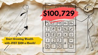 Start Growing Wealth with JUST $100 a Month!