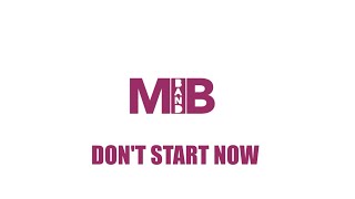 Don&#39;t Start Now - MIB Band - Lockdown Video