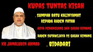 sumpah ratu Kalinyamat kepada Raden Fatah, perang Arya Penangsang & gagak Rimang KH Jamaludin Ahmad