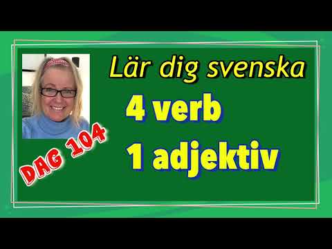 Dag 104 Fem ord per dag 4 verb och 1 adjektiv Lär dig svenska - Manus  finns i beskrivningen.