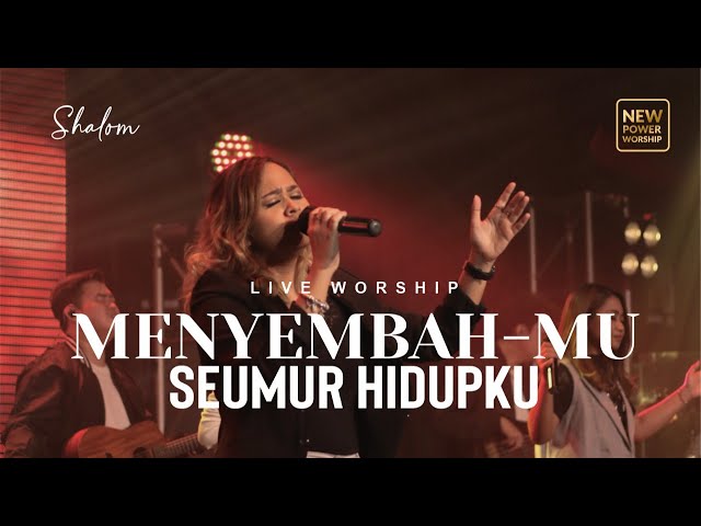 MENYEMBAH-MU SEUMUR HIDUPKU - NEW POWER WORSHIP (Live Worship) class=