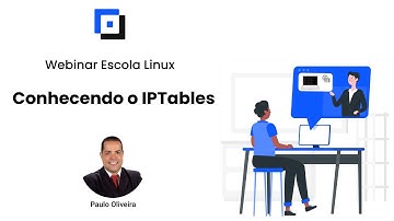 Webinar Escola Linux - Conhecendo o IPTables