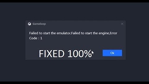 Tencent (Failed to start the engine, Error code : 1) FIXED 99.9%