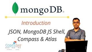 MongoDB Introduction - Learn about JSON, MongoDB Compass, MongoDB Shell and MongoDB Atlas