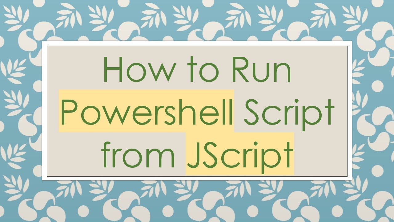 How to Run Powershell Script from JScript - YouTube