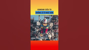 Gundam siêu to khổng lồ ở Nhật Bản #shorts