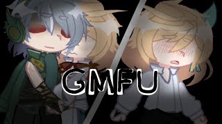 ||GMFU||haikaveh||13+||SORRY||gacha x genshin||n0tm1k3xx0||