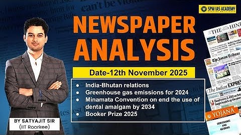 Newspaper Analysis for UPSC and APSC | 12th November 2025 | APSC and UPSC Exam Preparation | SPM IAS