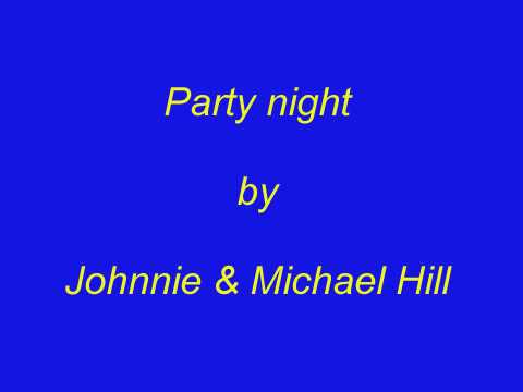 Party night - Johnnie & Michael Hill