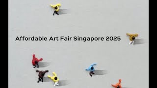 Affordable Art Fair Singapore 2025