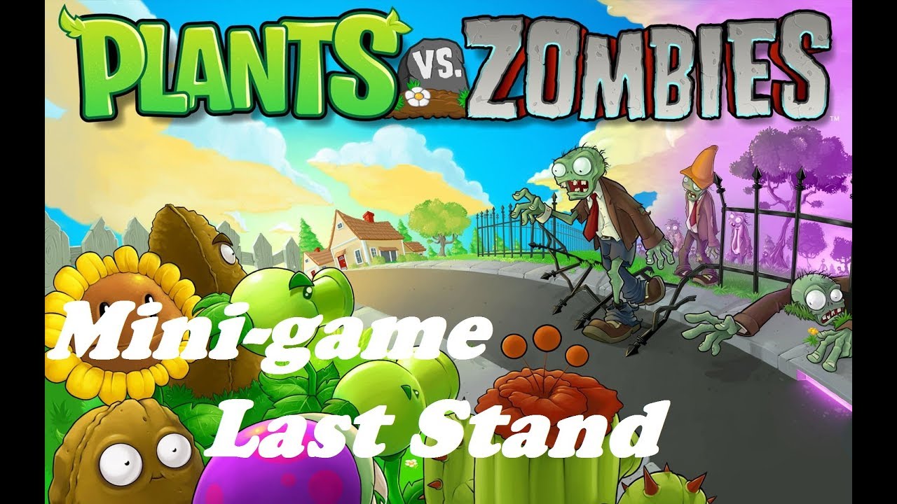 Plants vs. Zombies Minigame LAST STAND YouTube