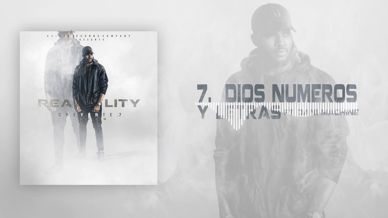 Creyente.7 - Dios Numeros y Letras (REALITY) FT. Dani Machine