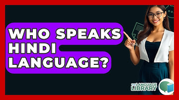 Who Speaks Hindi Language? - The Language Library