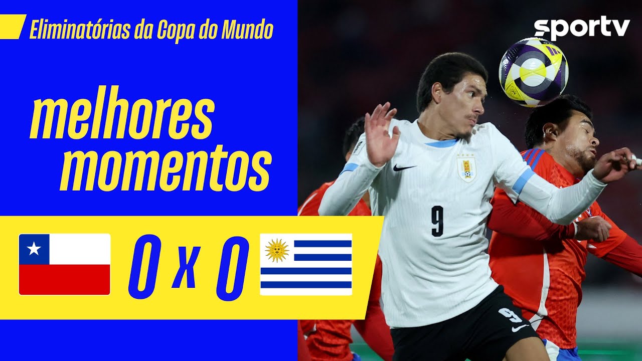 CHILE 0 x 0 URUGUAI | MELHORES MOMENTOS | ELIMINATÓRIAS DA COPA DO MUNDO DE 2026 | sportv