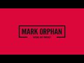 Mark Orphan - if you don’t believe in yourself, no one will do it for you.