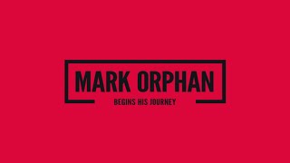 Mark Orphan - if you don’t believe in yourself, no one will do it for you.