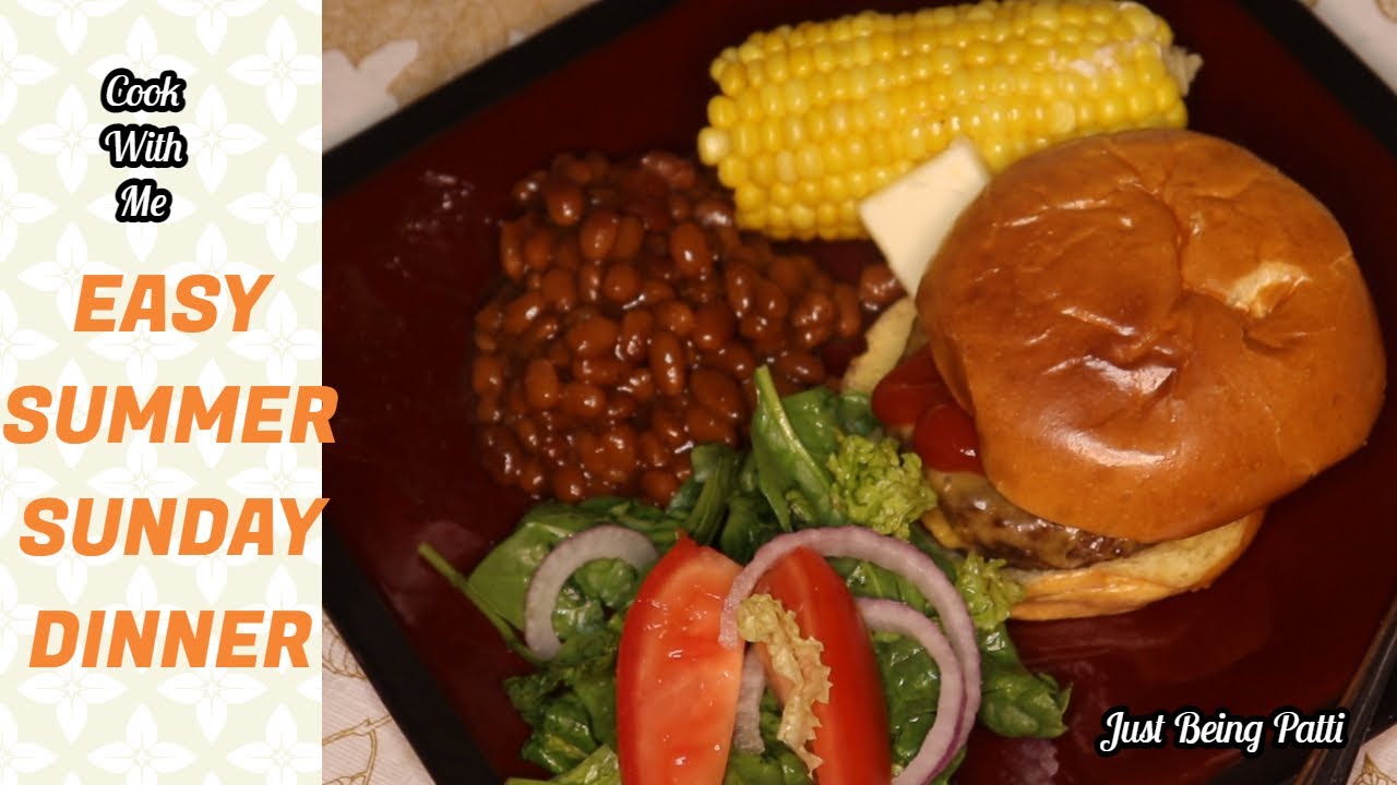 QUICK EASY SUMMER SUNDAY DINNER Ft Sam's Choice (Walmart) Angus Burgers Just Being Patti YouTube
