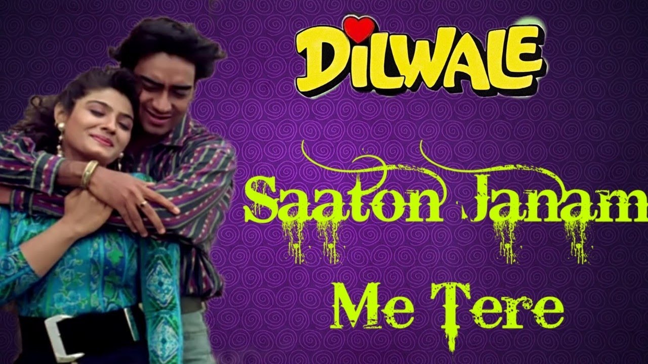 Saaton Janam Me Tere {HD} Dilwale Songs Ajay Devgan