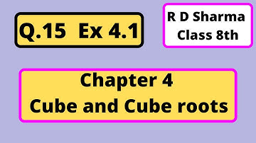 Q.15 - Exercise 4.1 - Chapter 4 - Cube and Cube Roots - R D Sharma Class 8 - Math Solutions