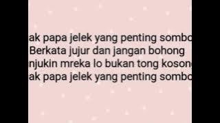 Lirik Lagu _ Gapapa Jelek Yang Penting Sombong