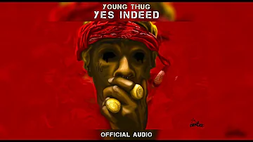 YOUNG THUG - YES INDEED (official audio)