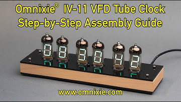 Omnixie® IV-11 VFD Tube Clock Step-by-step Assembly Guide [omnixie.com]