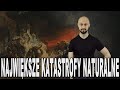 Największe katastrofy naturalne. Historia Bez Cenzury