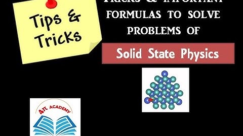 Important tricks and formulas to solve Solid State physics problems for CSIR NET/GATE/ physics Exam