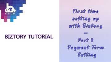 [Biztory Tutorial] First time setting up Part 3 - Payment Term Setting